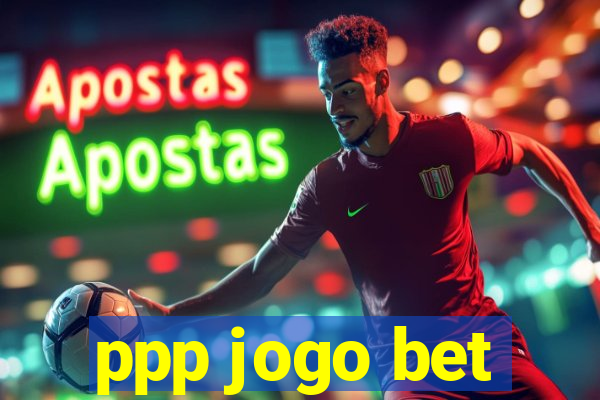 ppp jogo bet
